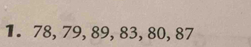 78, 79, 89, 83, 80, 87