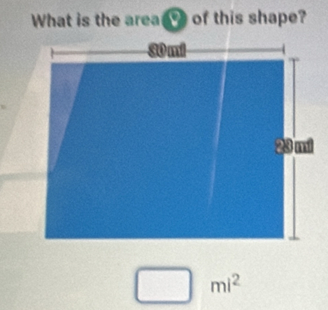 What is the areae of this shape?
mi^2