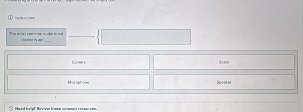 Solved: Instructions The most common audio input device is a(n)_ Camera ...