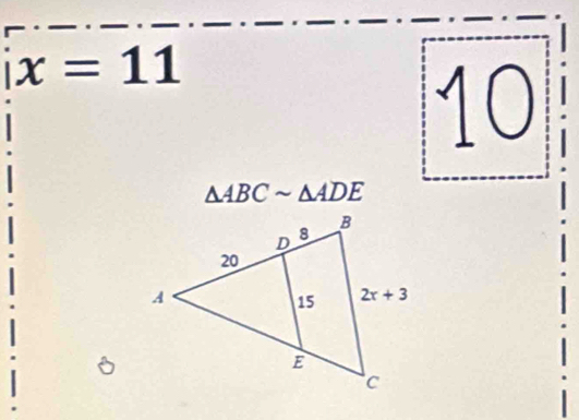 x=11
10
△ ABCsim △ ADE