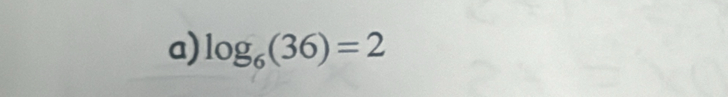 log _6(36)=2