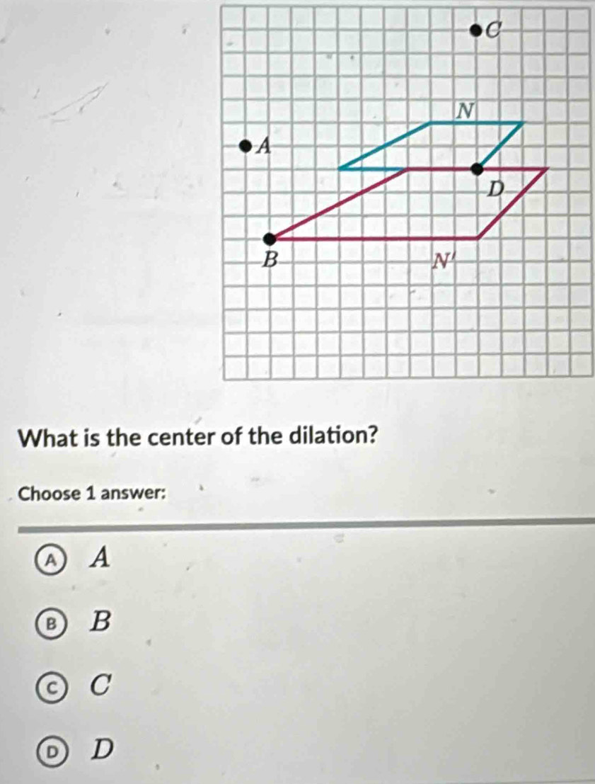 Choose 1 answer:
A A
B) B
C C
D D