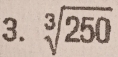 sqrt[3](250)