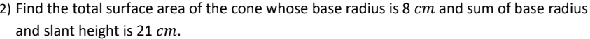 Find the total surface area of the cone whose base radius is 8 cm and sum of base radius 
and slant height is 21 cm.