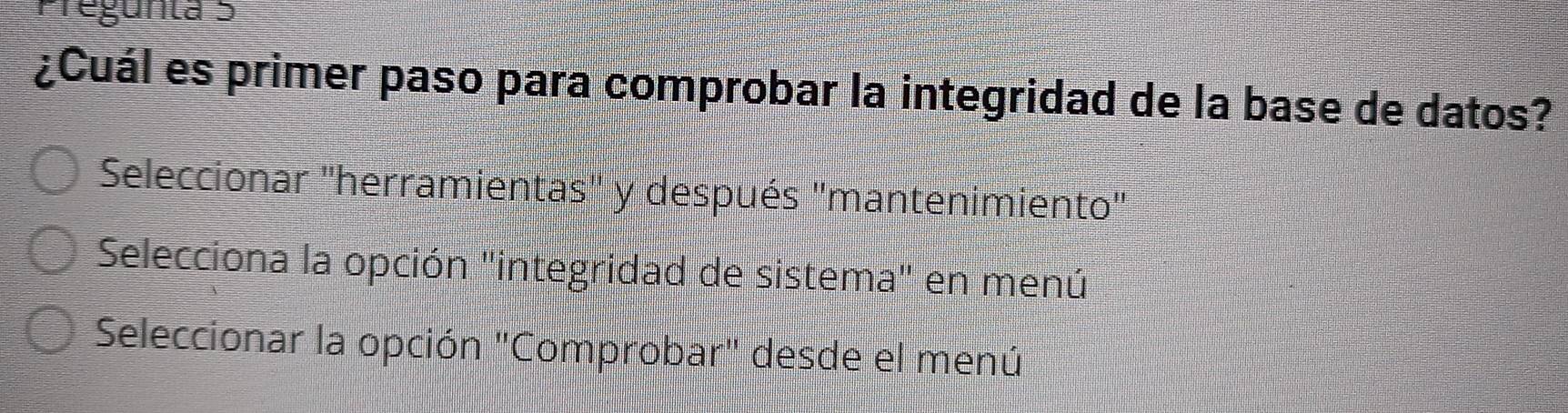 Resuelto:Pregunta 5 ¿Cuál es primer paso para comprobar la integridad ...