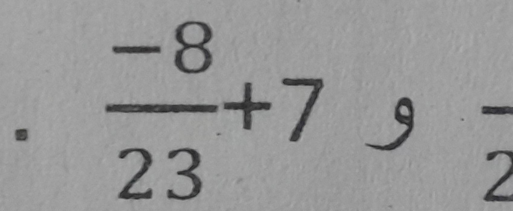  (-8)/23 +79frac 2