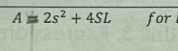 A=2s^2+4SL for