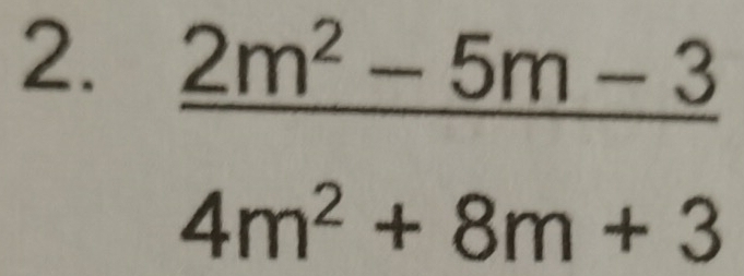 _ m^2-5m-3
4m^2+8m+3