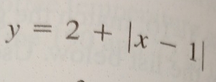 y=2+|x-1|