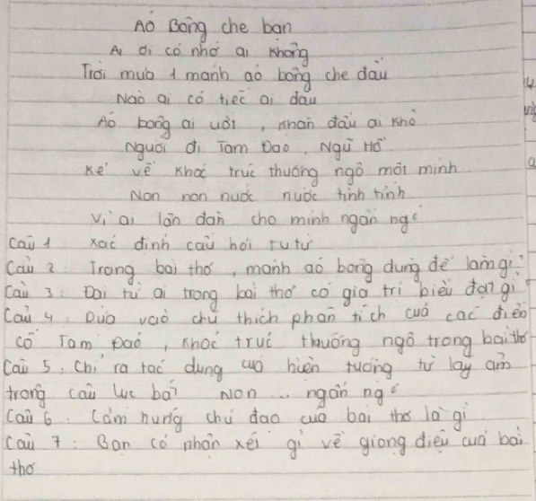 no Boing che ban 
A di có nho ai khong 
Tiòi muò A manb ao bong che daw 
Nao ai cǒ tiee ai day 
Ao boog ai uói, nan dāu ai knò vig 
Nguói di Tam Dao, Ngu Hó 
ke vè khà truc thuóng ngǒ mài minh a 
Non non nuce nudc hinh hinh 
viai lán dàn cho minh ngán ngí 
cai i xai dinn cai hói rutu 
Cai aTrong bāi thó, mann ao bong dung dè langí 
(ai 3 : Dai rù ai trong bai thó có giò tri bièi dangì 
Cai q Duo vaò chú thich phan tich cuó cac dièn 
có Tam paǒ, shoǐ truè thuóng ngo trong boith 
Cai 5. Chí ra taè dung cuó huèn ruong t lay am 
trong cai lue bái won ngán ngí 
cai 6. (am hung chi dao wuò bāi thó là gì 
cai 7: Ban (ǒ phán xéi gi vè giong dièn cuà bài 
tho