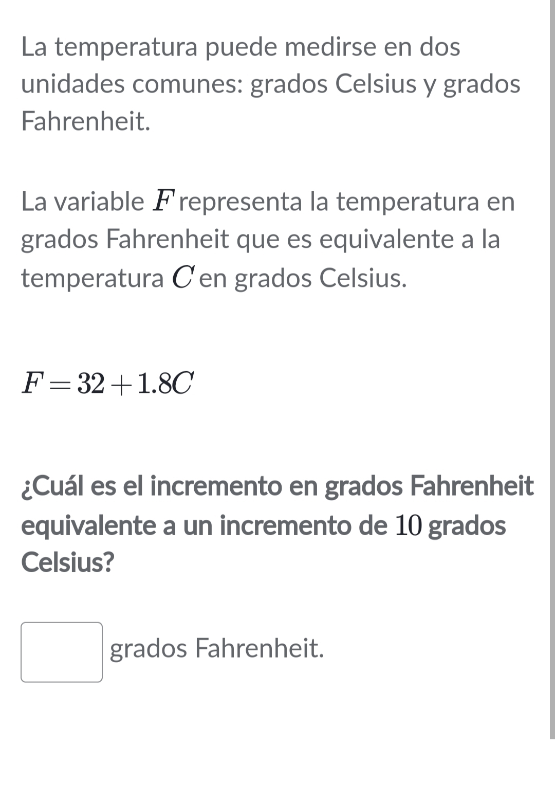 Solved: La temperatura puede medirse en dos unidades comunes: grados ...
