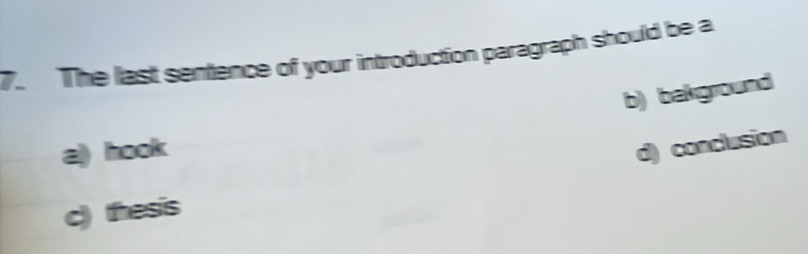 Solved: The last sentence of your introduction paragraph should be a b ...