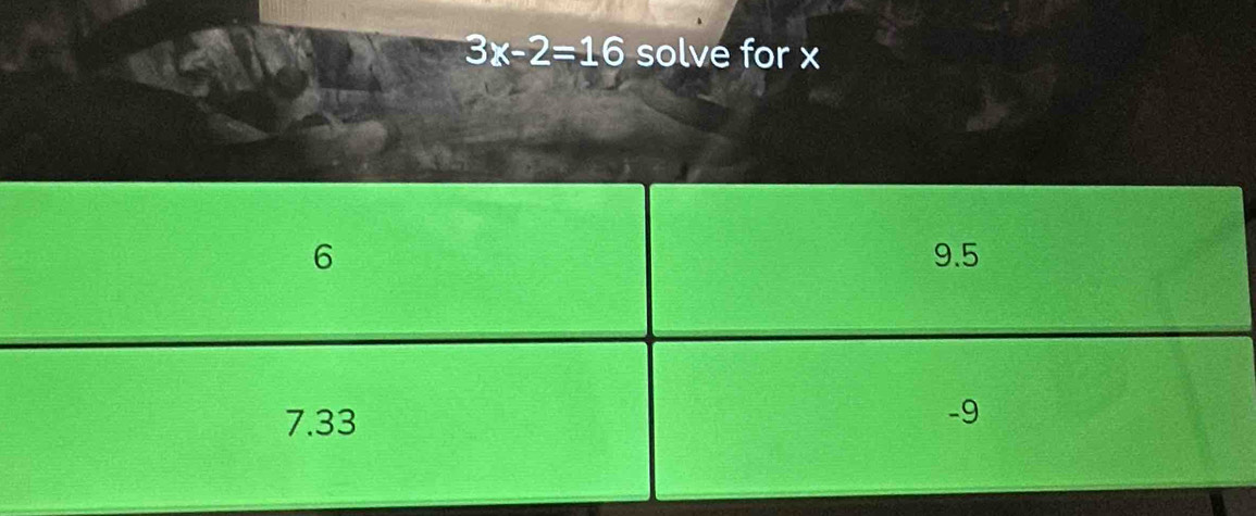 3x-2=16 solve for x