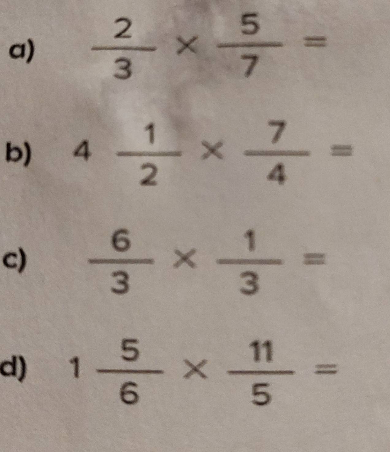  2/3 *  5/7 =
b)
4 1/2 *  7/4 =
c)
 6/3 *  1/3 =
d)
1 5/6 *  11/5 =