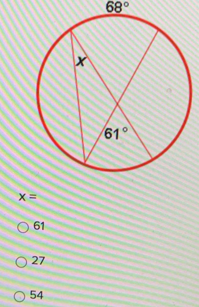 68°
x=
61
27
54