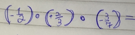 (- 1/2 )circ (+ 2/3 )circ (- 3/7 )=