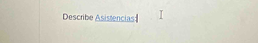 Describe Asistencias: