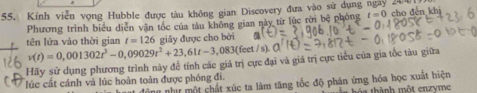 Kính viễn vọng Hubble được tàu không gian Discovery đưa vào sử dụng ngày 4 cho đễn khi 
Phương trình biểu diễn vận tốc của tàu không gian này từ lúc rời bệ phóng t=0
tên lửa vào thời gian t=126 giây được cho bởi
v(t)=0,001302t^3-0,09029t^2+23,61t-3, , 083 ( feet / s). 
Hãy sử dụng phương trình này đề tính các giá trị cực đại và giá trị cực tiểu của gia tốc tàu giữa 
lúc cất cánh và lúc hoàn toàn được phóng đi. ng như một chất xúc ta làm tăng tốc độ phản ứng hóa học xuất hiện 
tháa thành một enzyme