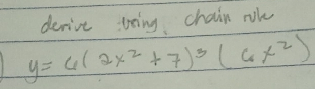 derive voing chain rok
y=6(2x^2+7)^3(6x^2)