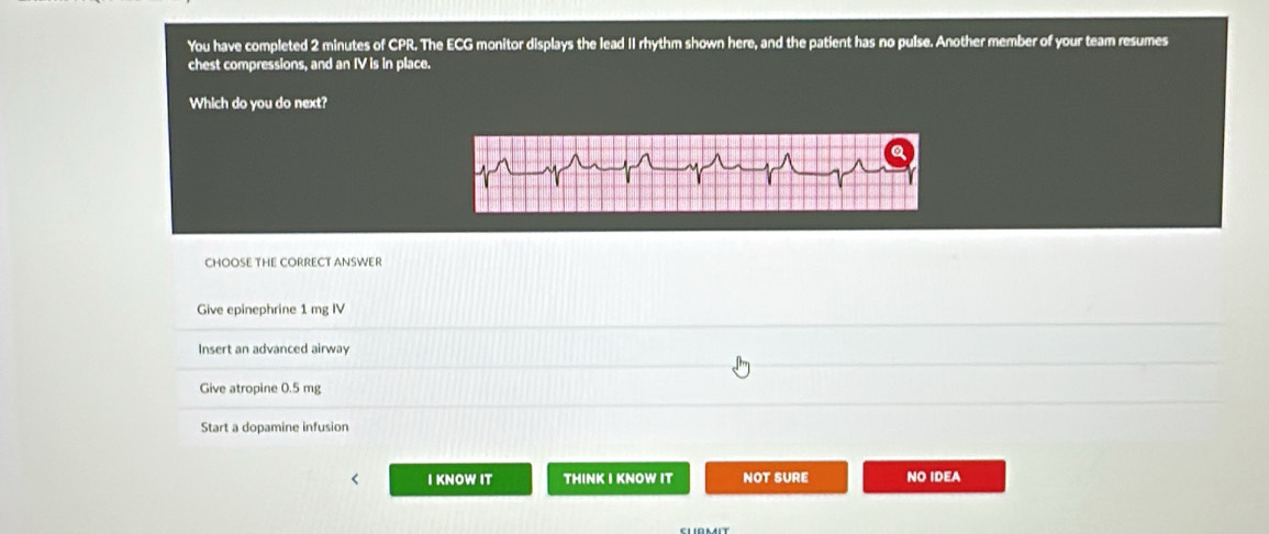 Solved: You have completed 2 minutes of CPR. The ECG monitor displays ...