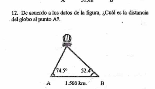 De acuerdo a los datos de la figura, ¿Cuál es la distancia
del globo al punto A?.