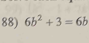 6b^2+3=6b