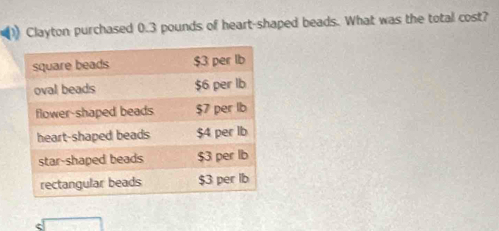 Clayton purchased 0.3 pounds of heart-shaped beads. What was the total cost?