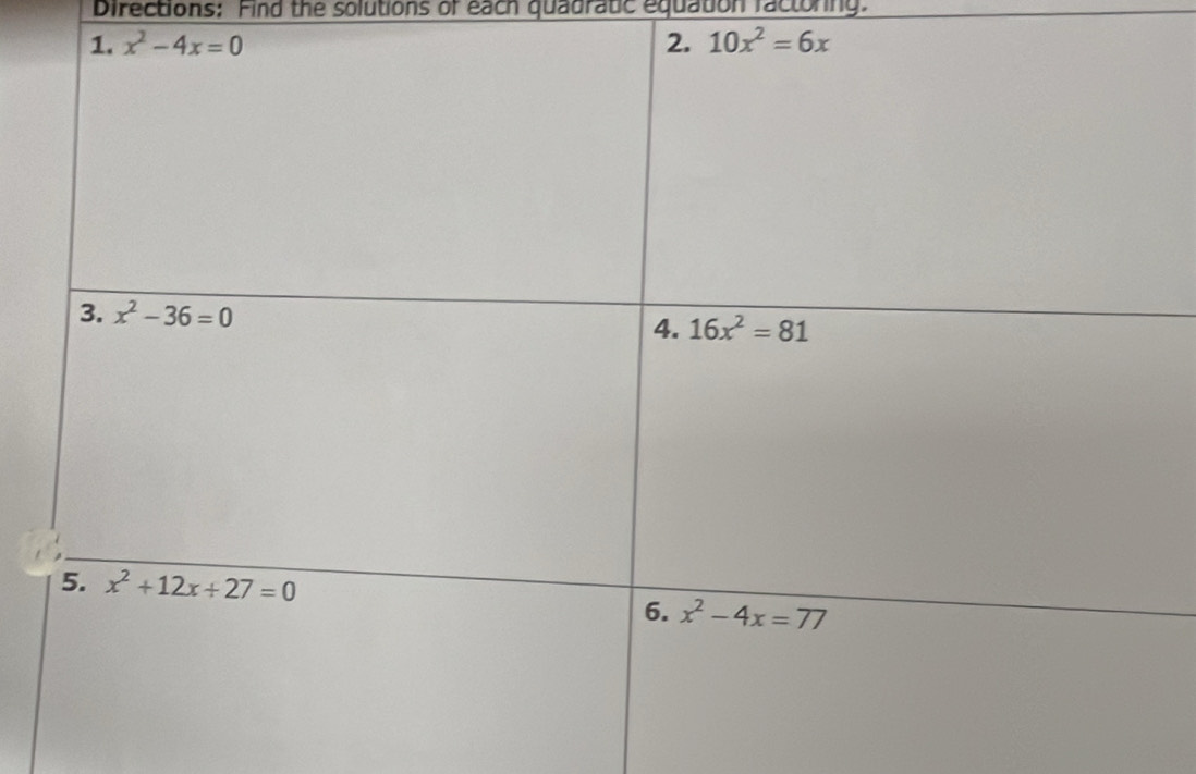 Directions: Find the solutions of each quadratic equation factoring.