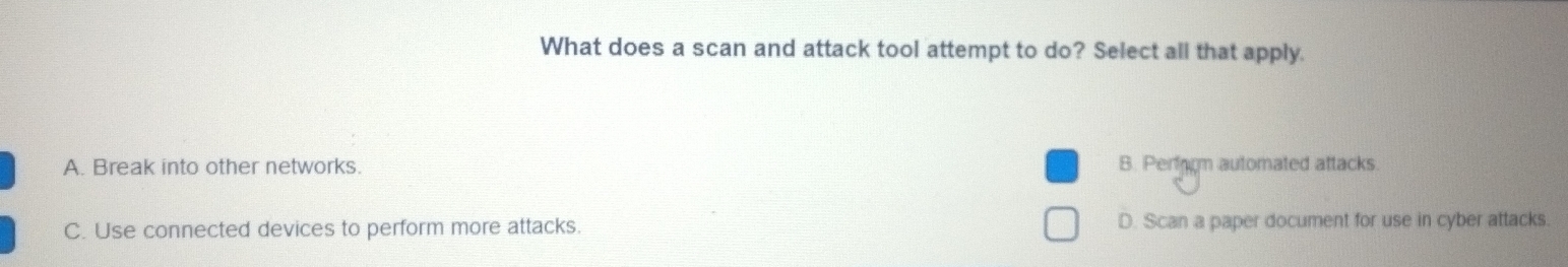 Solved: What does a scan and attack tool attempt to do? Select all that ...