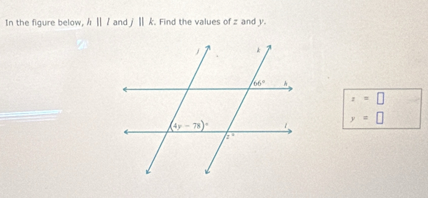 In the figure below, h||l andj||k , Find the values of z and y.
z=□
y=□