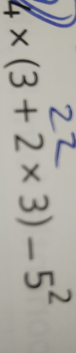 4× (3 + 2× 3) − 5²