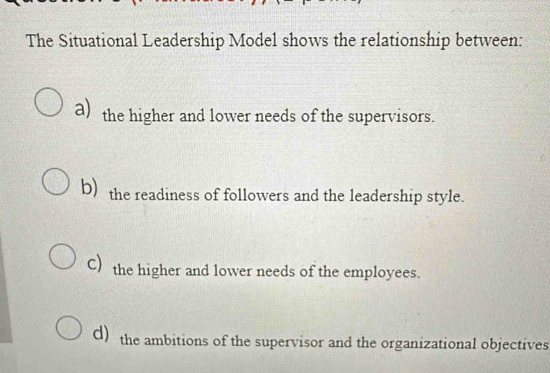 Solved: The Situational Leadership Model shows the relationship between ...