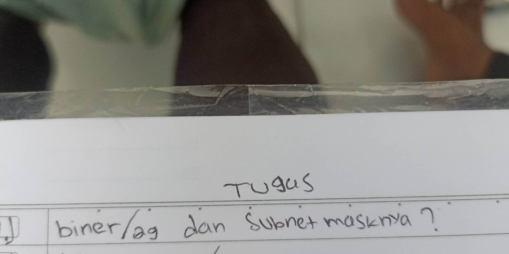 Tugus 
binerlag dan subnet maskriva?