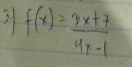 21 f(x)= (3x+7)/4x-1 