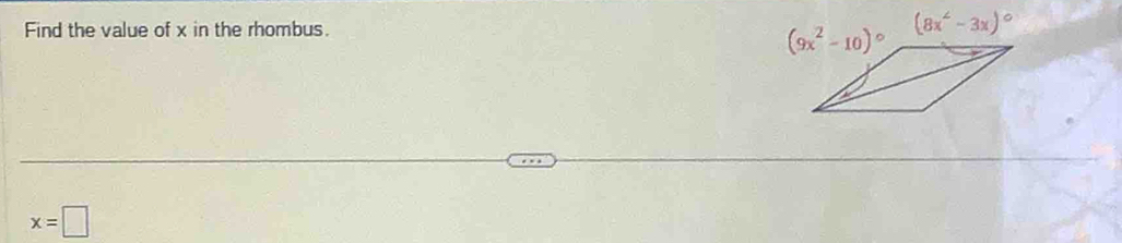 Find the value of x in the rhombus.
x=□