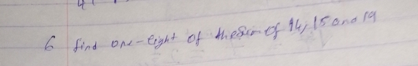 find one-eight of tecn of 44i 15and 19