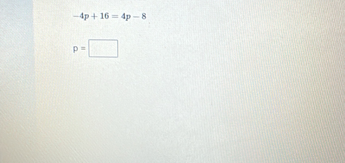 -4p+16=4p-8
p=□