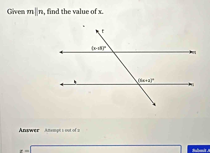 Given m||n , find the value of x.
Answer Attempt 1 out of 2
x=□ Submit A