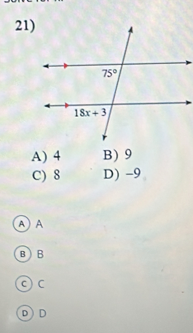 A) 4 B)9
C) 8 D) -9
A) A
BB
c C
D)D