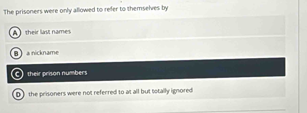 Solved: The prisoners were only allowed to refer to themselves by A ...