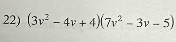 (3v^2-4v+4)(7v^2-3v-5)