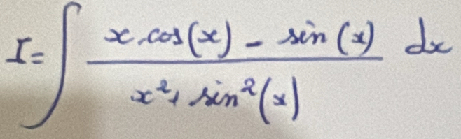 I=∈t  (x· cos (x)-sin (x))/x^2+sin^2(x) dx