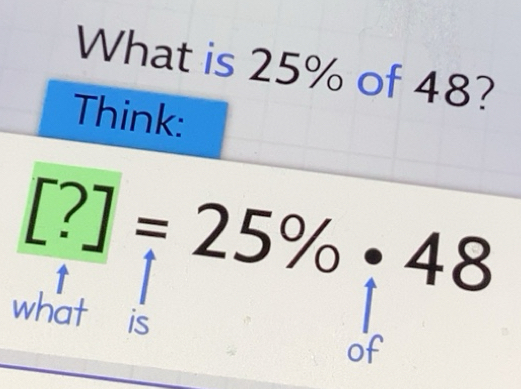 Solved: What is 25% of 48? Think: [?]=25% · 48 of [Math]