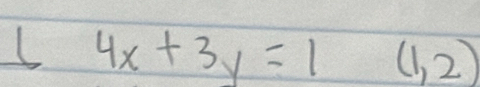 4x+3y=1(1,2)