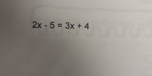 2x-5=3x+4