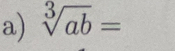 sqrt[3](ab)=