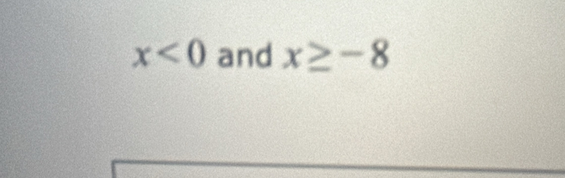 x<0</tex> and x≥ -8