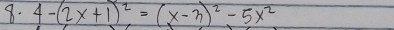 4-(2x+1)^2=(x-3)^2-5x^2