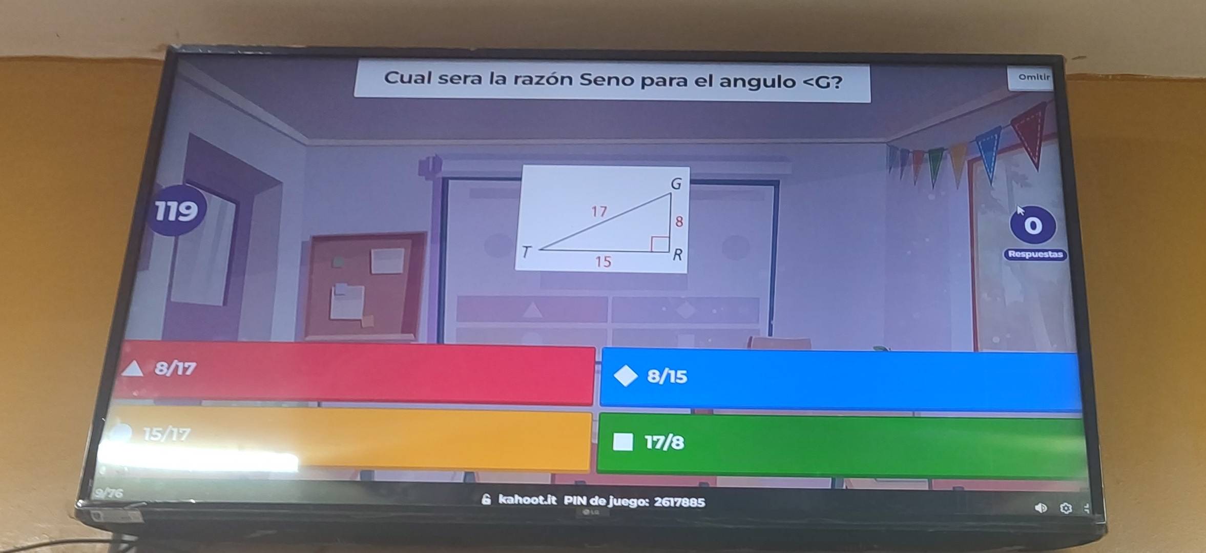 Cual sera la razón Seno para el angulo ?
Omitir
119
8/17
8/15
15/17 17/8
& kahoot.it PIN de juego: 2617885