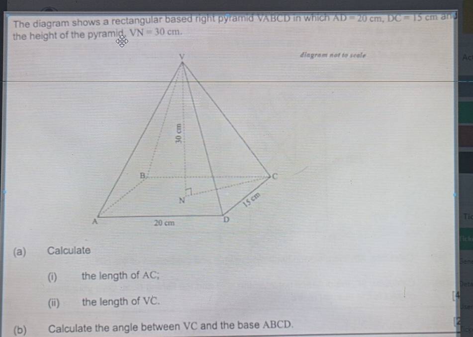 Solved: The diagram shows a rectangular based right pyramid VABCD in ...